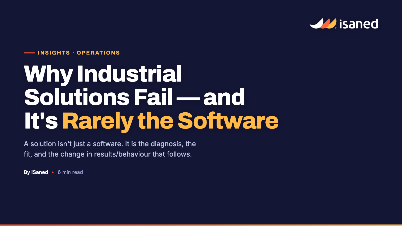 Why industrail solutions fail - and it is rarely the software
